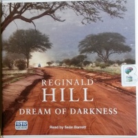 Dream of Darkness written by Reginald Hill performed by Sean Barrett on CD (Unabridged)